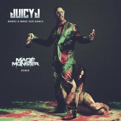 Bandz A Make Her Dance (Made Monster Remix)