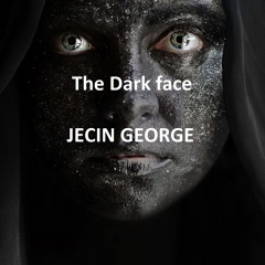 The Dark face reveals ,OST Composed and Orchestrated : Jecin George
