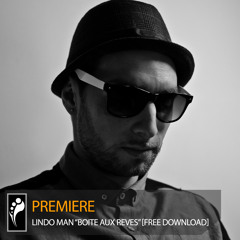 Premiere: Lindo Man “Boite Aux Reves” [Free Download]