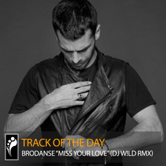 Track of the Day: Brodanse “Miss Your Love” (DJ W!ld Remix)