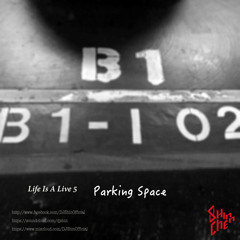 Life is A Live 5 : Parking Space