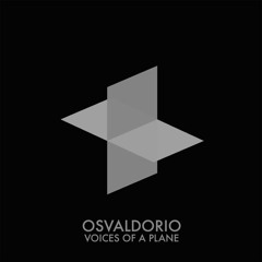 Osvaldorio - Voices Of A Plane