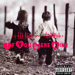 If You Were Mine (lil Rexx & Gunna)