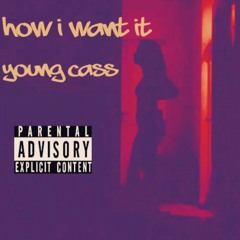 How I Want It - Prod. by Ornito