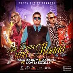 Dame Una Mirada Kiladembow & Dobble G Fet Lion la Estrella