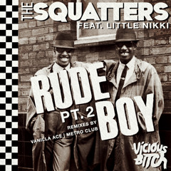 The Squatters feat. Little Nikki - Rude Boy (Vanilla Ace Remix)