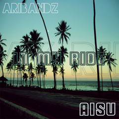 In My Ride |  @AriBandz @RetroAisu