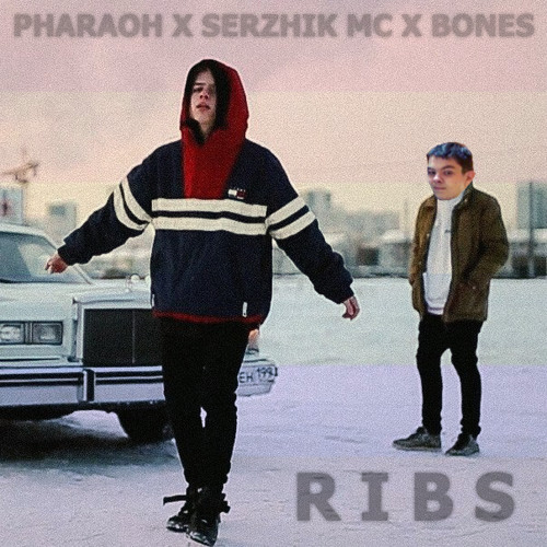 PHARAOH X SERZHIK MC X BONES – RIBS