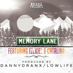 Memory Lane Wrekage Featuring Ezekiel and Catalina Produced By LowLife/DannyDranx