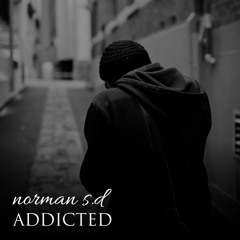 Norman S.D - Addicted