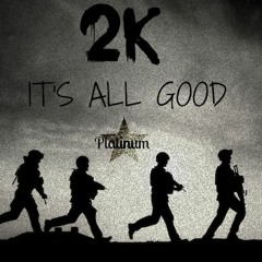 2k- It's All Good