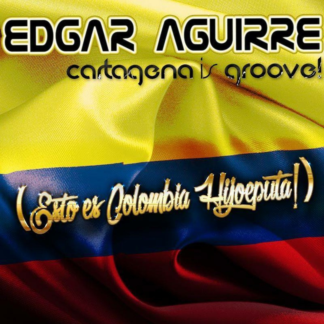Listen to Edgar Aguirre - Cartagena Is Groove! (Esto Es Colombia  Hijoeputa!) Master by Edgar Aguirre in ?????????? playlist online for free  on SoundCloud