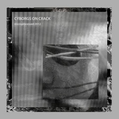Cyborgs On Crack - 05 - Yoghurts Are 2012 Psychics Too