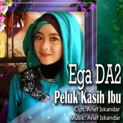 Ega Noviantika - Peluk Kasih Ibu cipt. Arief Iskandar