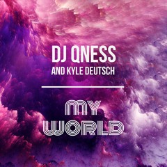 DJ Qness & Kyle Deutsch - My World [Master]