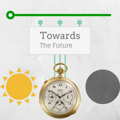 Towards The Future