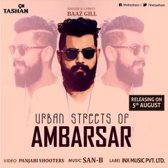 Urban Streets of Ambarsar - Baaz Gill Ft San-B