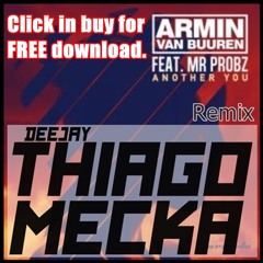 Another You - Armin Van Buuren Feat. Mr. Probz (Dj Thiago Mecka) Tribal [BUY for FREE download]