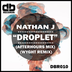 Nathan J - Droplet (WYGHT Remix) PROMO