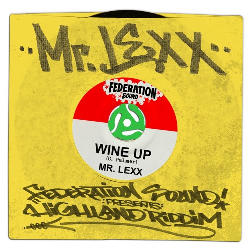 Wine Up | Mr. Lexx | Federation Sound Presents Highland Riddim | Dancehall 2015