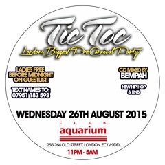 TIC TOC ★ HIP HOP MIXED BY DJ BEMPAH ★ LADIES FREE ON GLIST B4 12 ★ 26TH AUG - 07944095900