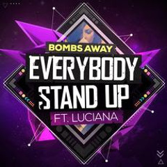 Bombs Away ft Luciana - Everybody Stand Up (Monarchs Remix)