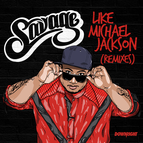 Like Michael Jackson - Savage (Uberjak'd Remix)