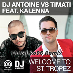 Dj Antoine vs Timati ft. Kalenna - Welcome To Saint Tropez (TheMirko96 First Remix)