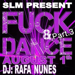 Fuck & Dance p.3 - SLM Copenhagen - 1st August 2015
