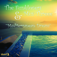 The Funklovers & Mus Threee - Mediterranean Dream (Sunset Mix)