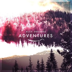 Alex Skrindo - Adventures (Free Download) [Epic Vibes Release]