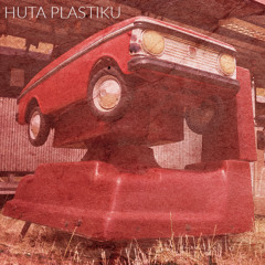 2. HUTA PLASTIKU - Gdzie Jest Czas