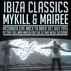 Ibiza Classics Set - Mykill & Mairee live at Cafe' del Mar