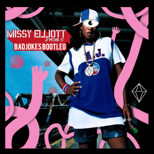 Missy Elliott - Work It (Badjokes Bootleg)