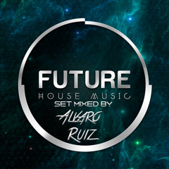 Alvaro Ruiz Future House Dj Set #2