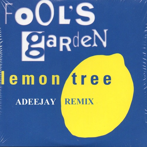 Stream Fool's Garden Lemon tree (Adeejay remix) by Adeejay Listen