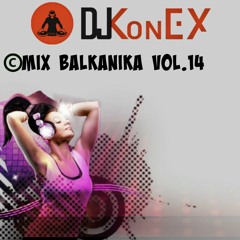 Mix Balkanika Vol.14 By Dj Konex #ForSummer2015