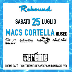 Macs Cortella @ Rebound (Creme Cafè) 25.07.2015