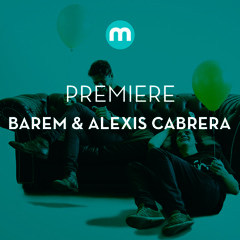 Premiere: Barem & Alexis Cabrera 'Turn On The Fun'