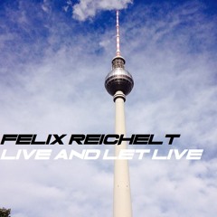 Felix Reichelt - Live And Let Live (Original Mix)[Ilisho Records]