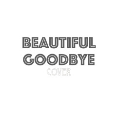 Beautiful Goodbye