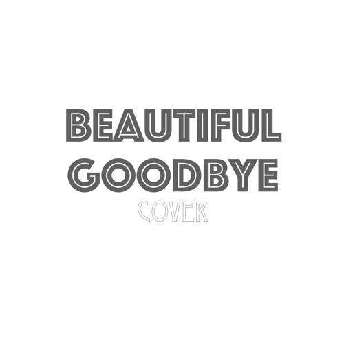 Beautiful Goodbye