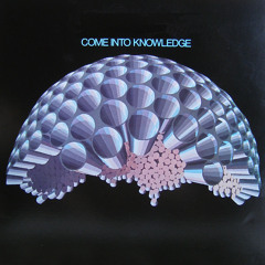 Come Into Knowledge (Vinyl Mix)