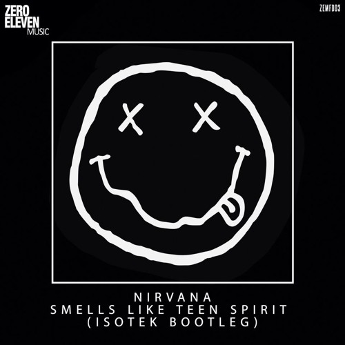 Stream #ZEMFD03: Nirvana - Smells Like Teen Spirit (Isotek Rmx.