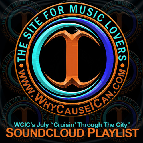 WCIC's July 'Cruisin' Through The City' Soundcloud Playlist