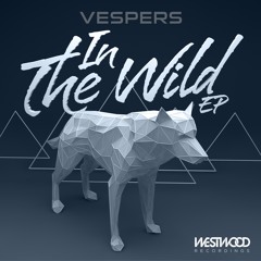 Vespers - In The Wild (Original Mix)