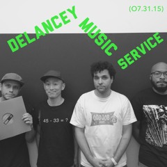 Delancey Music Service f. DJ Monchan (07.31.15)
