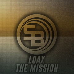 LoaX - The Mission (Original Mix)
