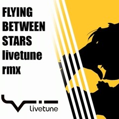Flying Between Stars - [livetune Remix]