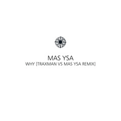 Why (Traxman Vs Mas Ysa Remix)